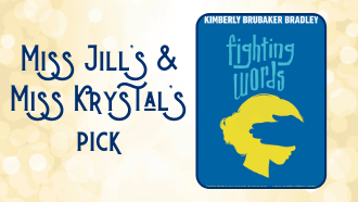 Miss Jill's and Miss Krystal's Pick Fighting Words by Kimberly Brubaker Bradley